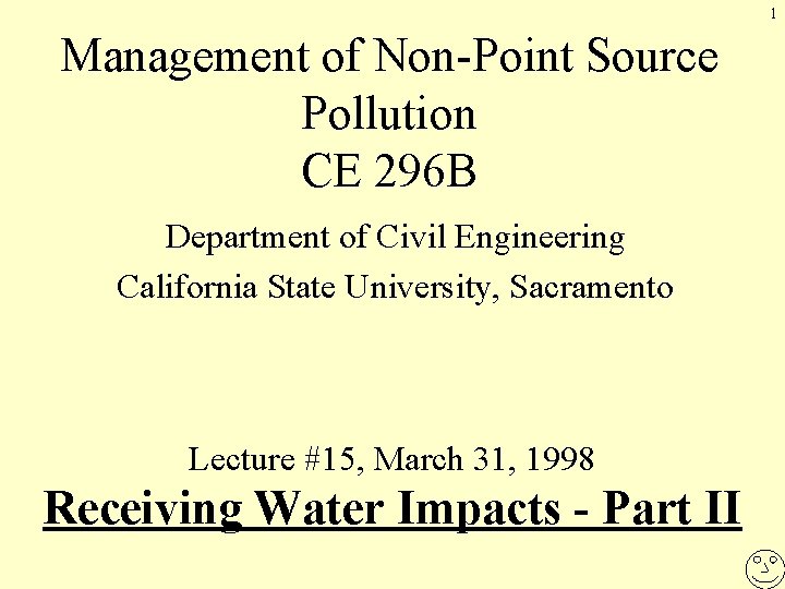 1 Management of Non-Point Source Pollution CE 296 B Department of Civil Engineering California