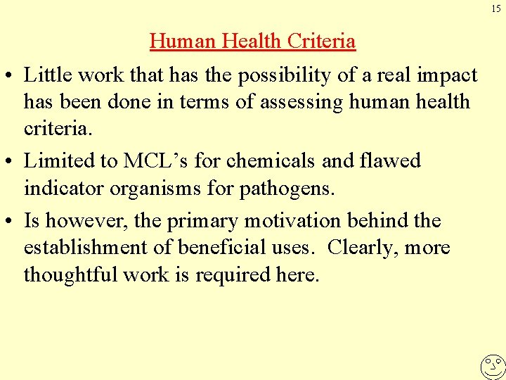15 Human Health Criteria • Little work that has the possibility of a real