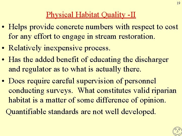 19 Physical Habitat Quality -II • Helps provide concrete numbers with respect to cost