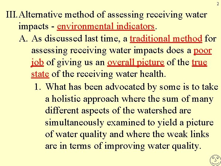 2 III. Alternative method of assessing receiving water impacts - environmental indicators. A. As