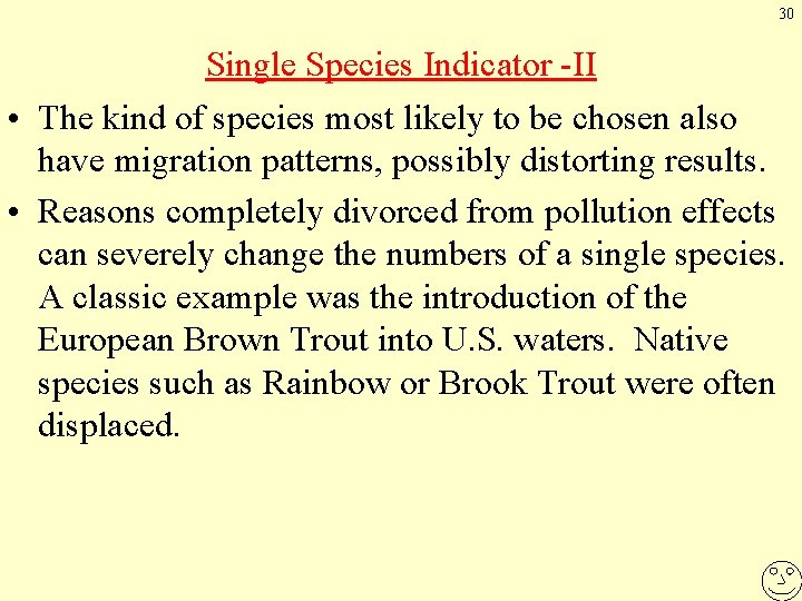 30 Single Species Indicator -II • The kind of species most likely to be