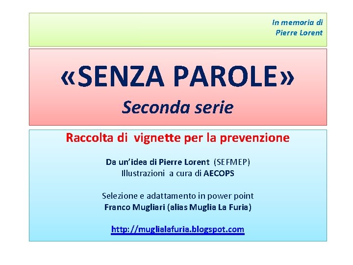 In memoria di Pierre Lorent «SENZA PAROLE» Seconda serie Raccolta di vignette per la