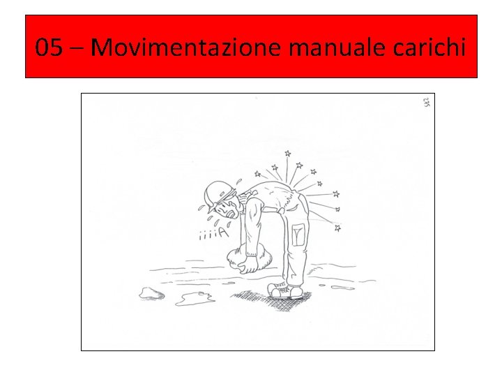 05 – Movimentazione manuale carichi 