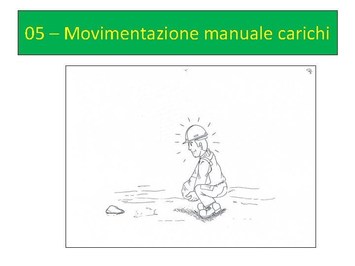 05 – Movimentazione manuale carichi 