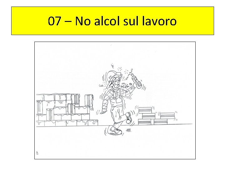 07 – No alcol sul lavoro 