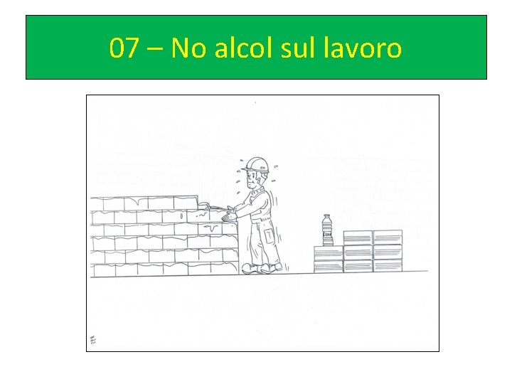 07 – No alcol sul lavoro 