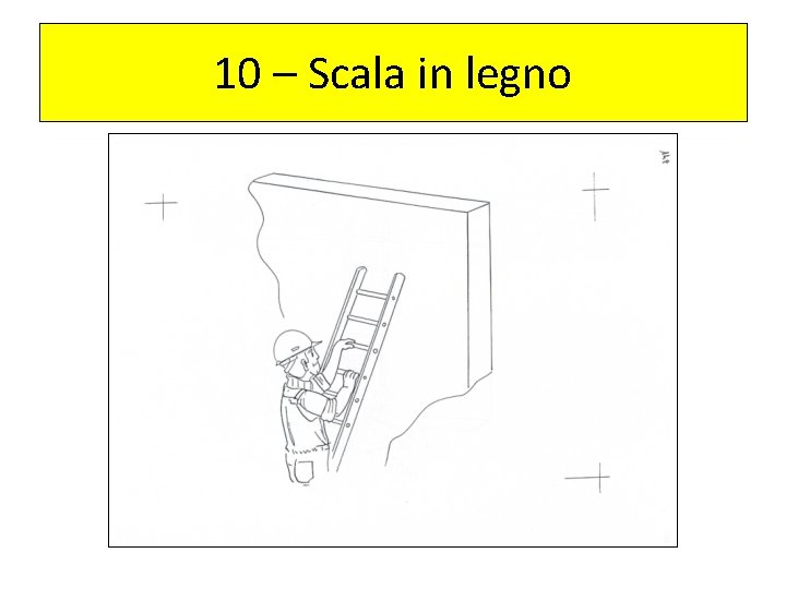 10 – Scala in legno 