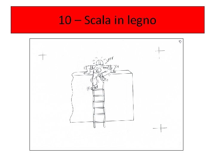 10 – Scala in legno 