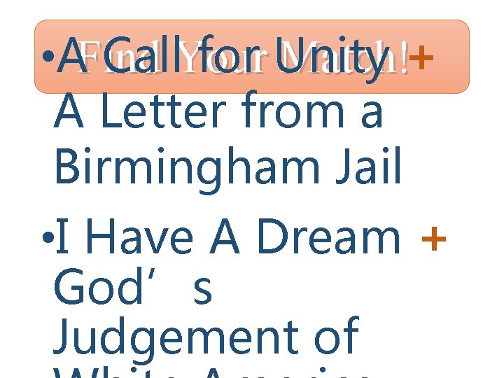  • AFind Call. Your for Unity Match!+ A Letter from a Birmingham Jail