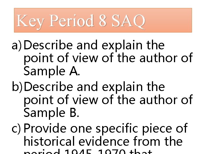 Key Period 8 SAQ a) Describe and explain the point of view of the