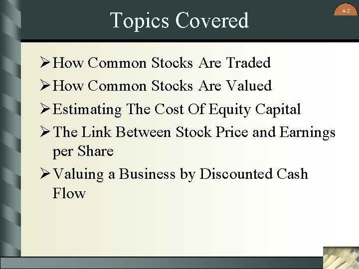 Topics Covered Ø How Common Stocks Are Traded Ø How Common Stocks Are Valued