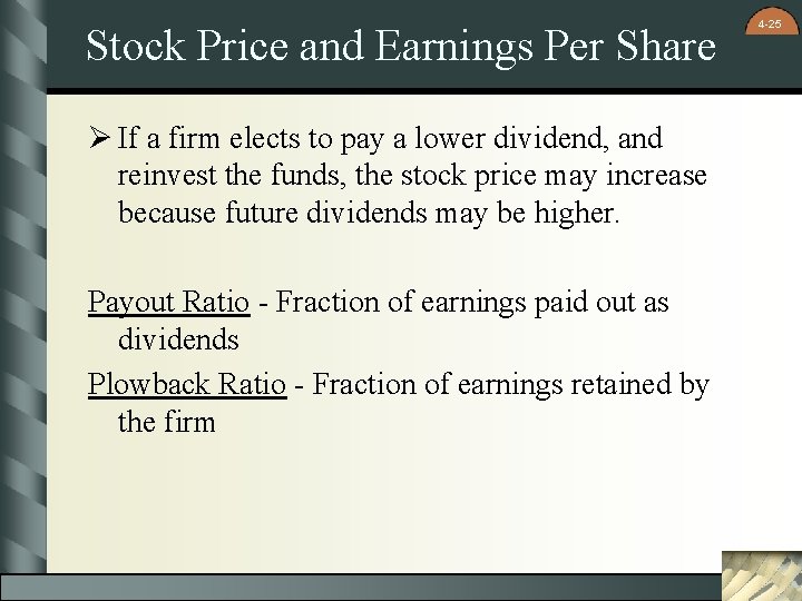 Stock Price and Earnings Per Share Ø If a firm elects to pay a
