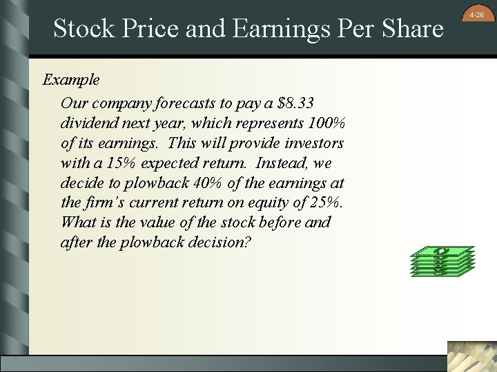 Stock Price and Earnings Per Share Example Our company forecasts to pay a $8.