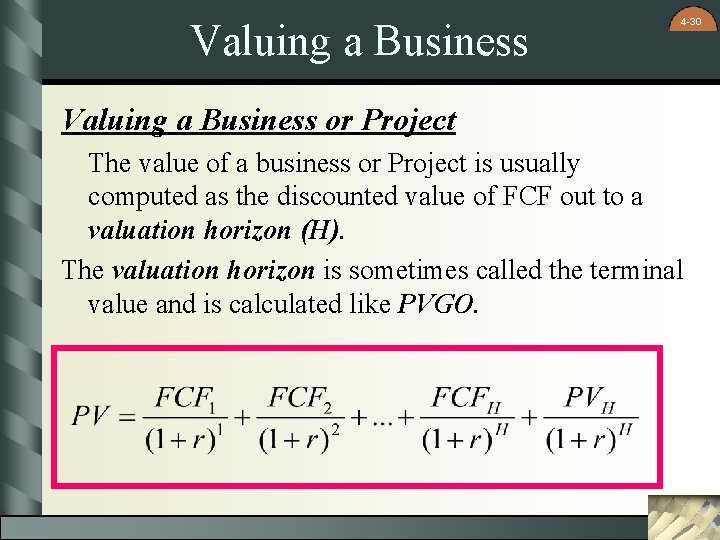 Valuing a Business 4 -30 Valuing a Business or Project The value of a