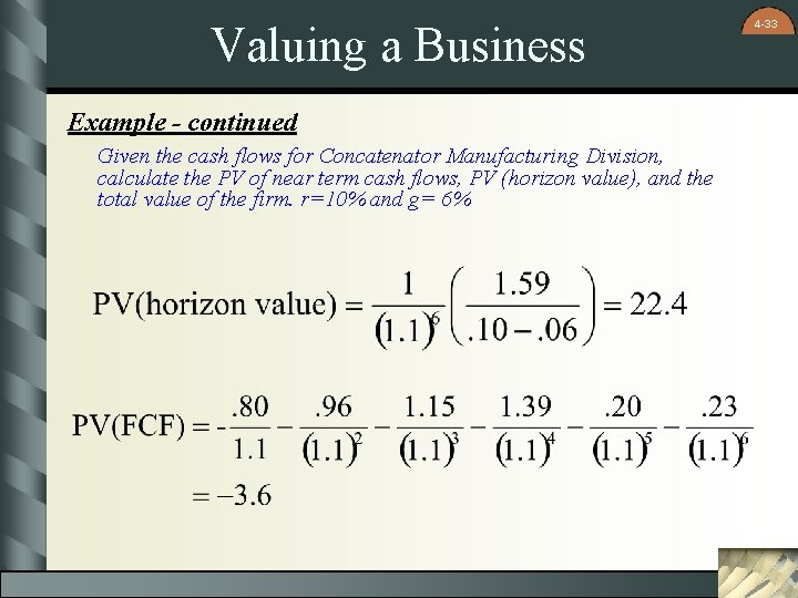 Valuing a Business Example - continued Given the cash flows for Concatenator Manufacturing Division,