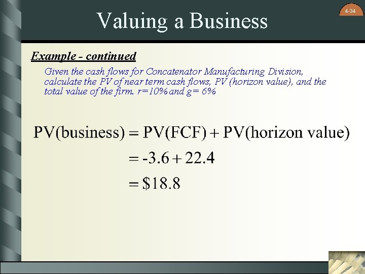 Valuing a Business Example - continued Given the cash flows for Concatenator Manufacturing Division,