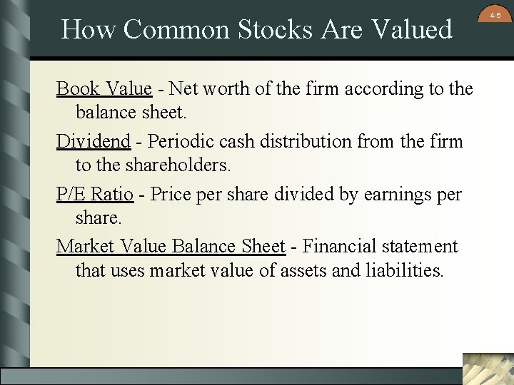 How Common Stocks Are Valued Book Value - Net worth of the firm according