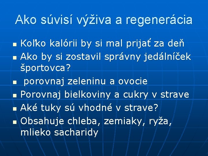 Ako súvisí výživa a regenerácia n n n Koľko kalórii by si mal prijať