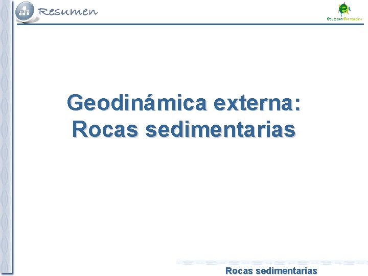 Geodinámica externa: Rocas sedimentarias 
