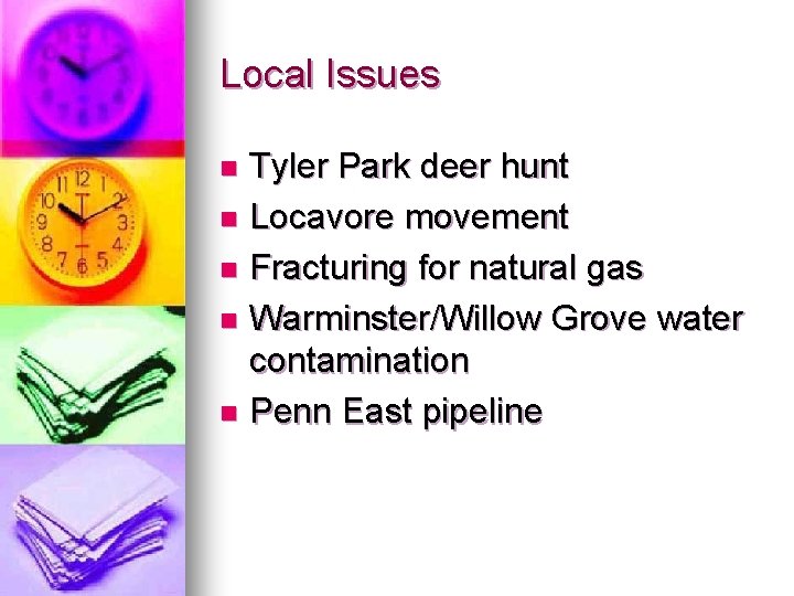 Local Issues Tyler Park deer hunt n Locavore movement n Fracturing for natural gas