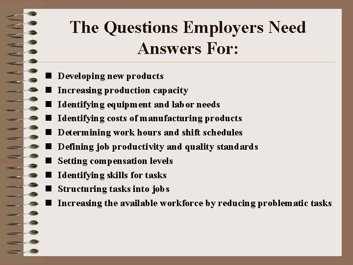 The Questions Employers Need Answers For: n n n n n Developing new products