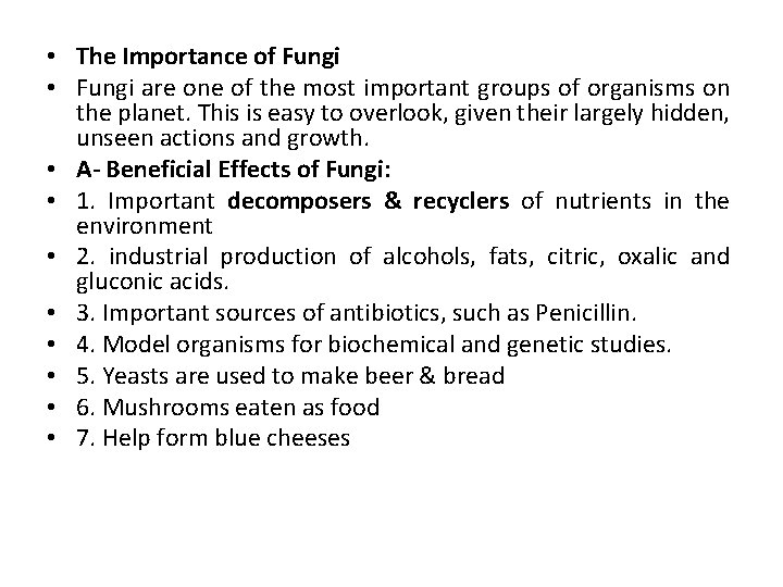  • The Importance of Fungi • Fungi are one of the most important