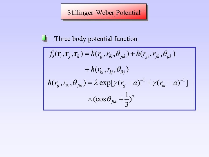 Stillinger-Weber Potential Three body potential function 