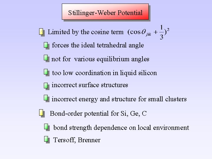 Stillinger-Weber Potential Limited by the cosine term forces the ideal tetrahedral angle not for