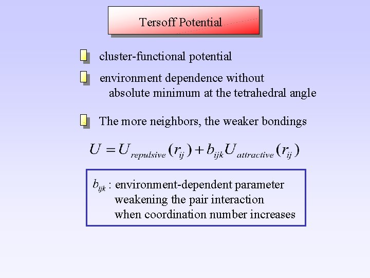 Tersoff Potential cluster-functional potential environment dependence without absolute minimum at the tetrahedral angle The