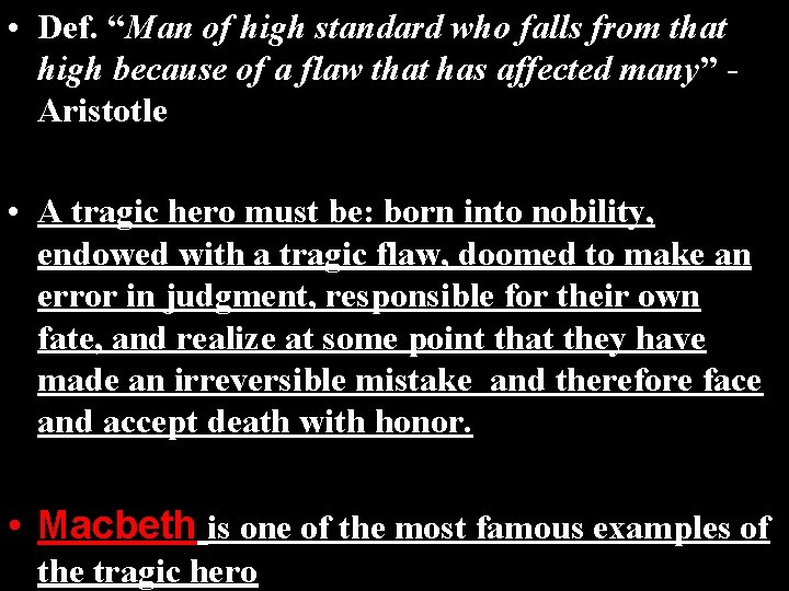  • Def. “Man of high standard who falls from that high because of