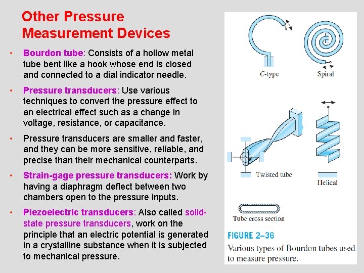Other Pressure Measurement Devices • Bourdon tube: Consists of a hollow metal tube bent
