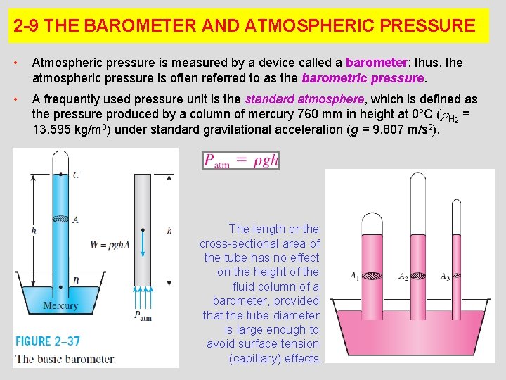 2 -9 THE BAROMETER AND ATMOSPHERIC PRESSURE • Atmospheric pressure is measured by a