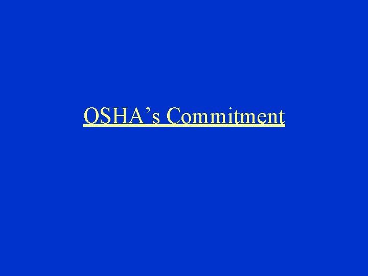 OSHA’s Commitment 