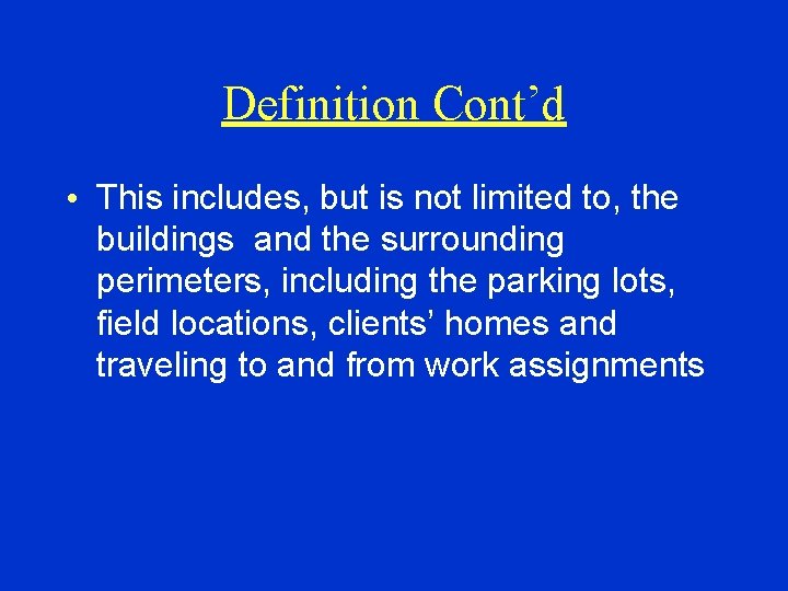 Definition Cont’d • This includes, but is not limited to, the buildings and the