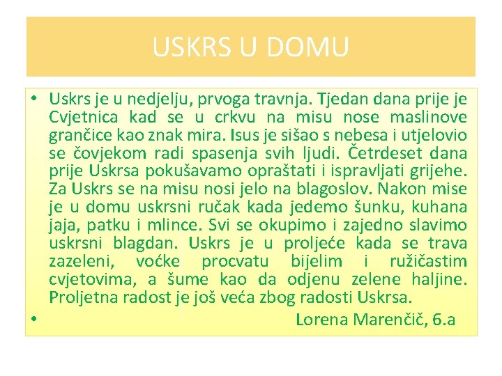 USKRS U DOMU • Uskrs je u nedjelju, prvoga travnja. Tjedan dana prije je USKRS U DOMU • Uskrs je u nedjelju, prvoga travnja. Tjedan dana prije je