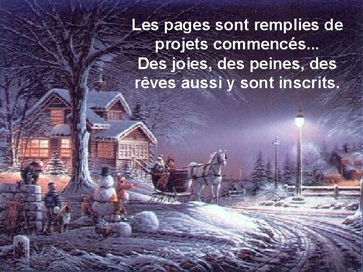 Les pages sont remplies de projets commencés. . . Des joies, des peines, des