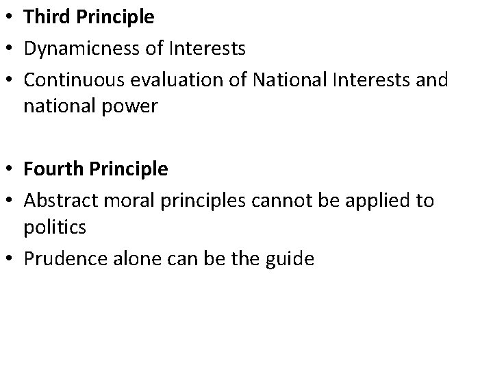  • Third Principle • Dynamicness of Interests • Continuous evaluation of National Interests