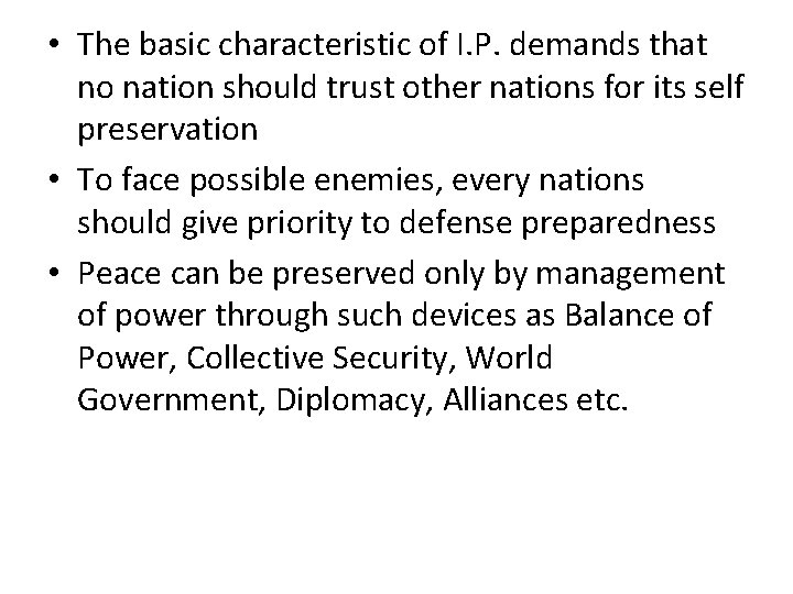  • The basic characteristic of I. P. demands that no nation should trust