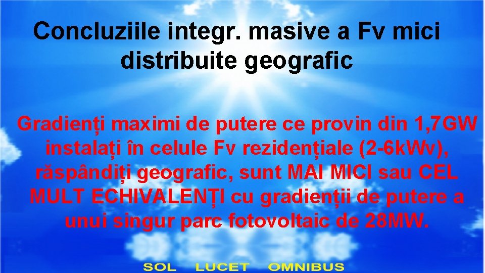Concluziile integr. masive a Fv mici distribuite geografic Gradienți maximi de putere ce provin