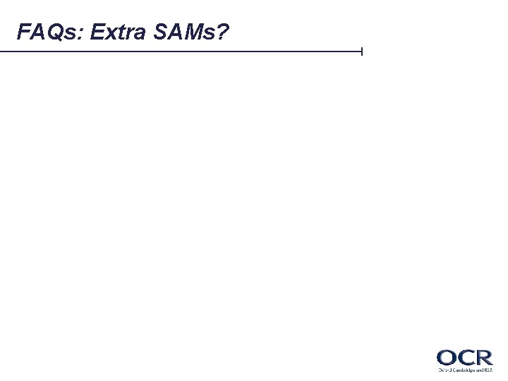 FAQs: Extra SAMs? 