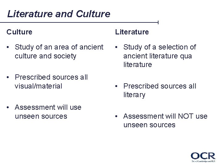 Literature and Culture Literature • Study of an area of ancient culture and society