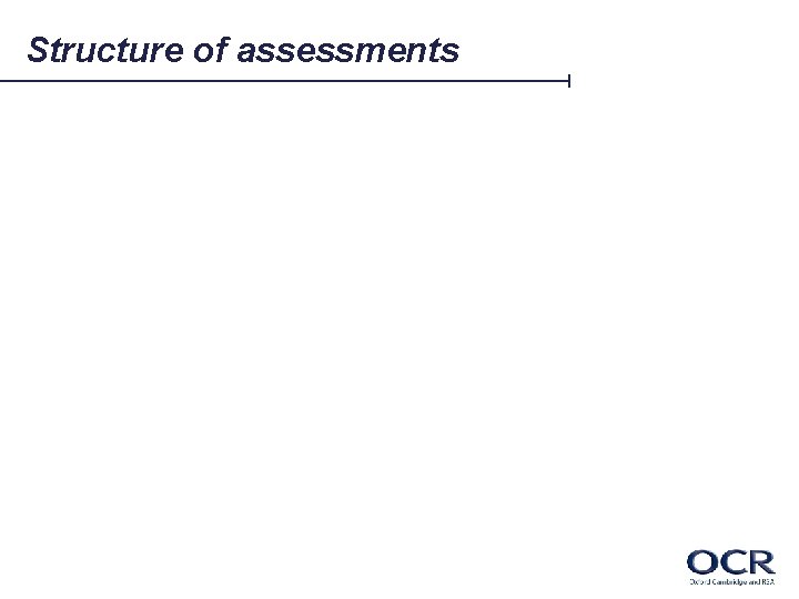 Structure of assessments 