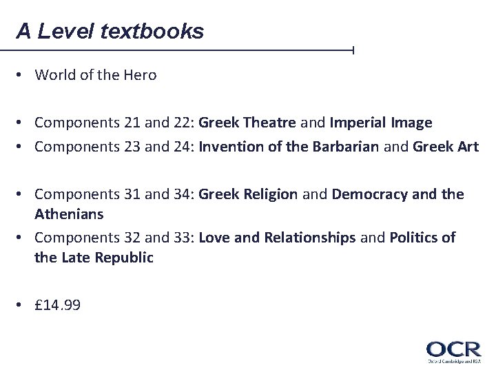 A Level textbooks • World of the Hero • Components 21 and 22: Greek