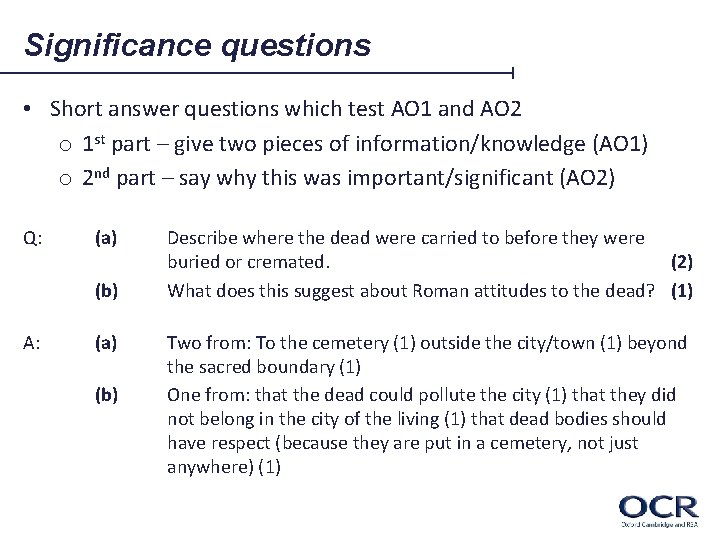 Significance questions • Short answer questions which test AO 1 and AO 2 o