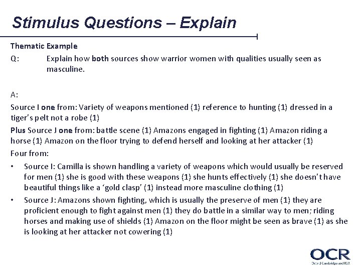 Stimulus Questions – Explain Thematic Example Q: Explain how both sources show warrior women