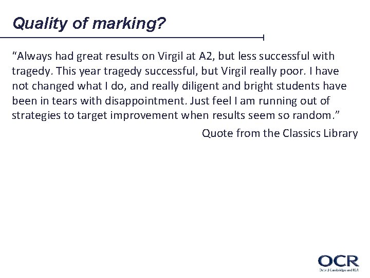 Quality of marking? “Always had great results on Virgil at A 2, but less