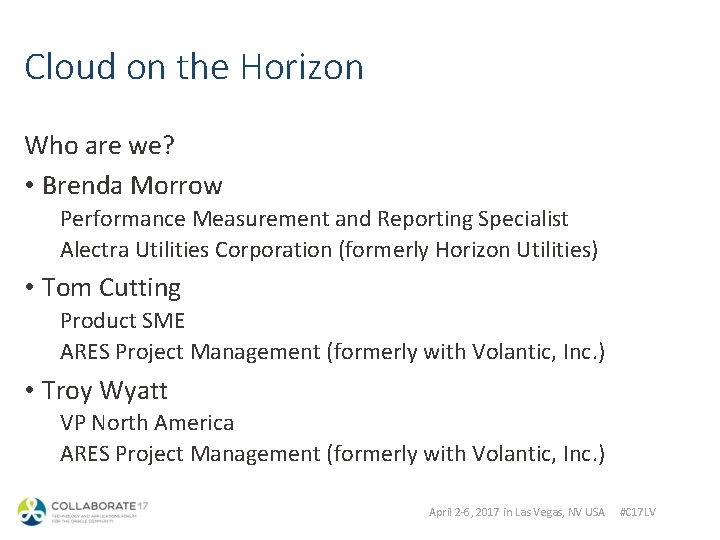 Cloud on the Horizon Who are we? • Brenda Morrow Performance Measurement and Reporting