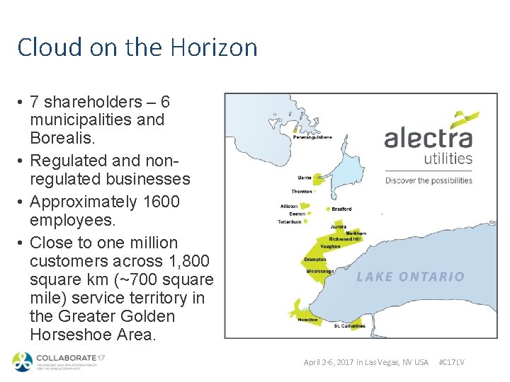 Cloud on the Horizon • 7 shareholders – 6 municipalities and Borealis. • Regulated