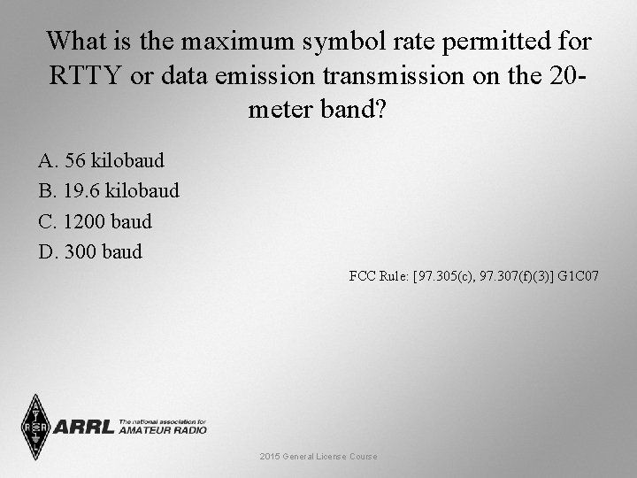 What is the maximum symbol rate permitted for RTTY or data emission transmission on