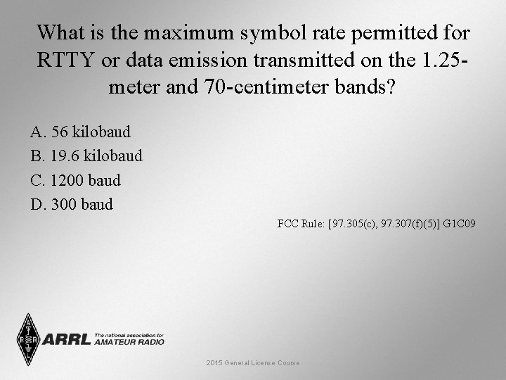 What is the maximum symbol rate permitted for RTTY or data emission transmitted on